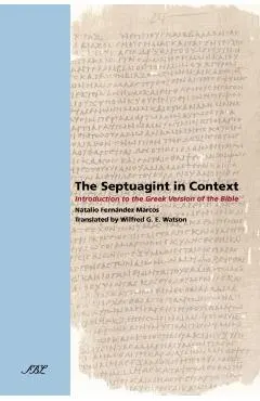 The Septuagint in Context: Introduction to the Greek Version of the Bible