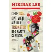 Cele opt vieti ale unui trickster de-o varsta cu veacul