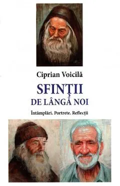 Sfintii de langa noi. Intamplari. Portrete. Reflectii