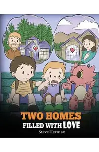 Two Homes Filled with Love: A Story about Divorce and Separation