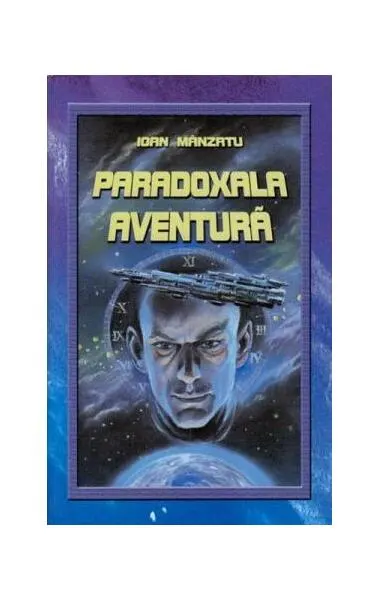 Paradoxala aventură - Hardcover - Ioan Mânzatu