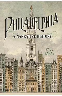 Philadelphia: A Narrative History