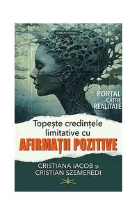 Topeşte credinţele limitative cu afirmaţii pozitive - Paperback brosat