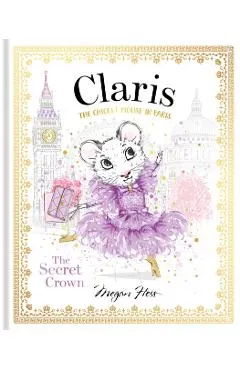 Claris: The Secret Crown: The Chicest Mouse in Paris