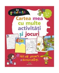 Cartea mea cu multe activități și jocuri - Bénédicte Carboneill, Patrick Morize