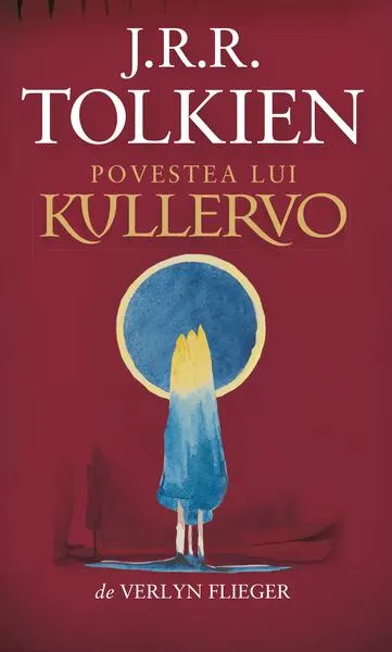 Povestea lui Kullervo - Hardcover - J.R.R. Tolkien