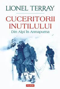 Cuceritorii inutilului - Paperback brosat - Lionel Terray