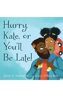 Hurry, Kate, or You'll Be Late!