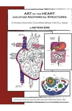 ART of the HEART and other Anatomical Structures: A Human Anatomy Coloring Book