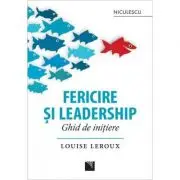 Fericire si leadership. Ghid de initiere