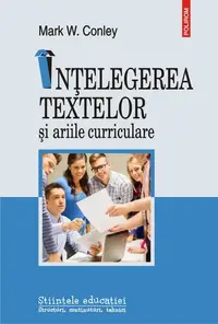 Înțelegerea textelor și ariile curriculare - Paperback brosat - Mark Conley