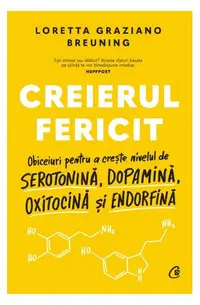 Creierul fericit - Hardcover - Loretta Graziano Breuning