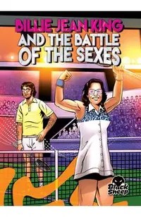 Billie Jean King and the Battle of the Sexes