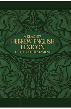 A Reader's Hebrew-English Lexicon of the Old Testament