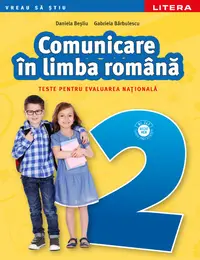 Comunicare in limba romana. Teste pentru evaluarea nationala. Clasa a II-a