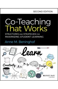 Co-Teaching That Works: Structures and Strategies for Maximizing Student Learning