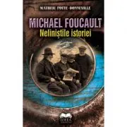 Michael Foucault. Nelinistile istoriei
