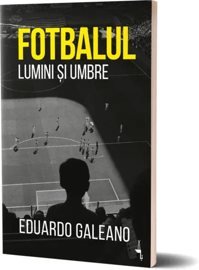 Fotbalul. Lumini și umbre - Paperback brosat
