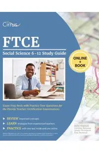 FTCE Social Science 6-12 Study Guide: Exam Prep Book with Practice Test Questions for the Florida Teacher Certification Examinations