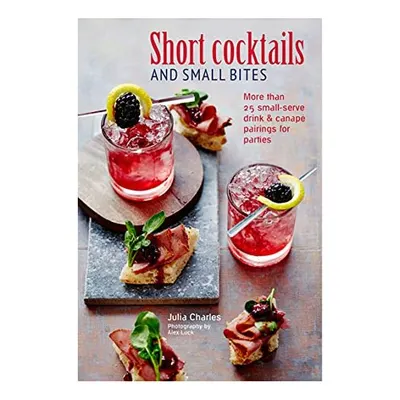 Short Cocktails and Small Bites