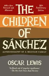 The Children of Sanchez: Autobiography of a Mexican Family