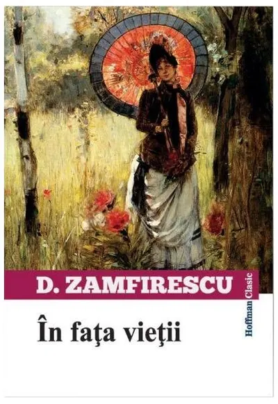 În fața vieții - Paperback brosat - Duiliu Zamfirescu