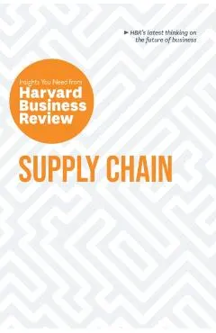 Supply Chain: The Insights You Need from Harvard Business Review