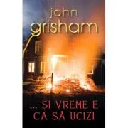 ... Si vreme e ca sa ucizi