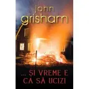 ... Si vreme e ca sa ucizi