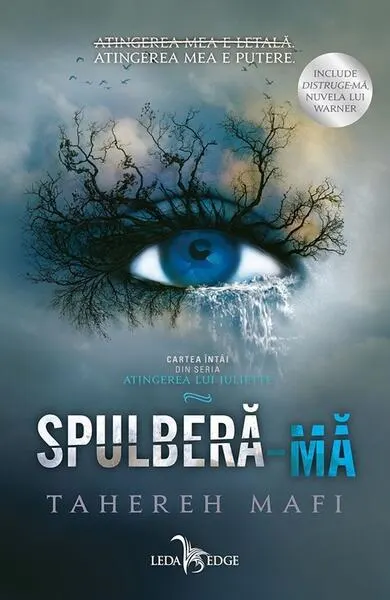 Spulberă-mă (Vol. 1) - Paperback brosat - Tahereh Mafi