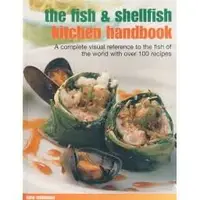 The Fish & Shellfish Kitchen Handbook