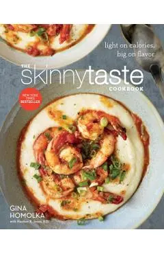The Skinnytaste Cookbook: Light on Calories, Big on Flavor