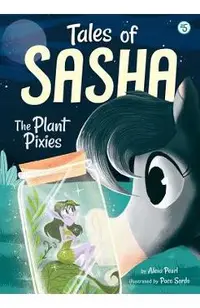 Tales of Sasha 5: The Plant Pixies, Volume 5