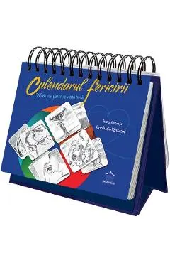 Calendarul fericirii. 365 de idei pentru o viata buna