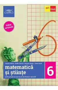Matematica si stiinte - Clasa 6 - Daniela Stanica, Catalin Stanica, Georgeta Neagu, Liliana Iacob