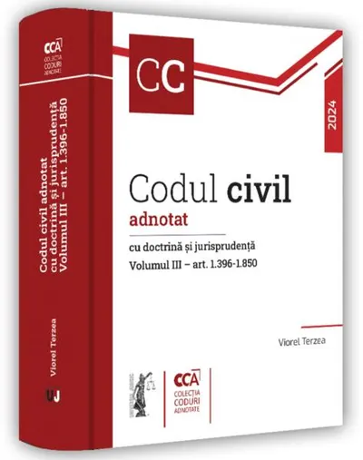 Codul civil adnotat cu doctrină și jurisprudență (Vol. 3 – art 1.396-1.850) - Hardcover - Viorel Terzea