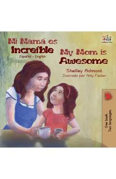 Mi mamá es increíble My Mom is Awesome: Spanish English