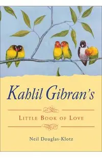 Kahlil Gibran's Little Book of Love