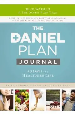 The Daniel Plan Journal: 40 Days to a Healthier Life