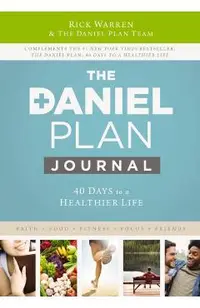 The Daniel Plan Journal: 40 Days to a Healthier Life