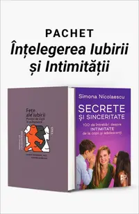 Pachet Înțelegerea Iubirii și Intimității. Fețe ale iubirii/Secrete și sinceritate