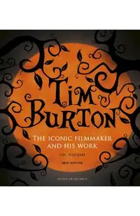 Tim Burton: The Iconic Filmmaker and His Work