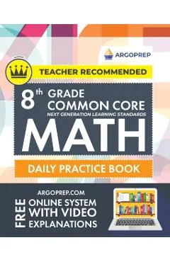 8th Grade Common Core Math: Daily Practice Workbook - Part I: Multiple Choice 1000+ Practice Questions and Video Explanations Argo Brothers (Commo