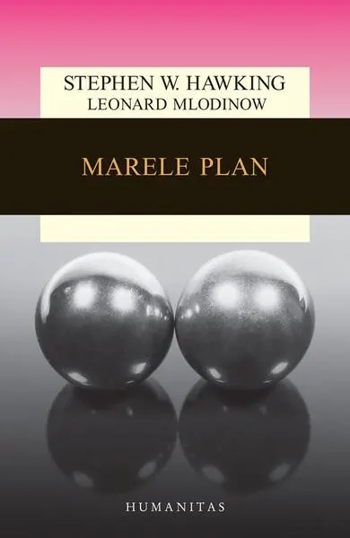 Marele plan - Paperback brosat - Leonard Mlodinow, Stephen Hawking