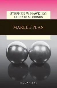 Marele plan - Paperback brosat - Leonard Mlodinow, Stephen Hawking