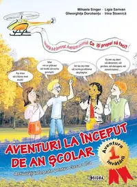 Aventuri la început de an școlar. Activități integrate clasa a II-a - Paperback brosat - Mihaela Singer, Gheorghița Dorobanțu, Ligia Sarivan, Irina Stoenică