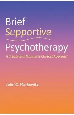 Brief Supportive Psychotherapy: A Treatment Manual and Clinical Approach