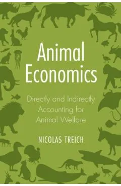 Animal Economics: Directly and Indirectly Accounting for Animal Welfare