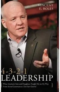 4-3-2-1 Leadership: What America's Sons and Daughters Have Taught Me on My Way from Second Lieutenant to Two-Star General