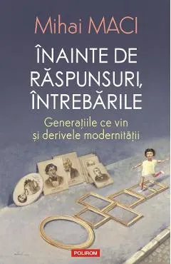 Inainte de raspunsuri, intrebarile